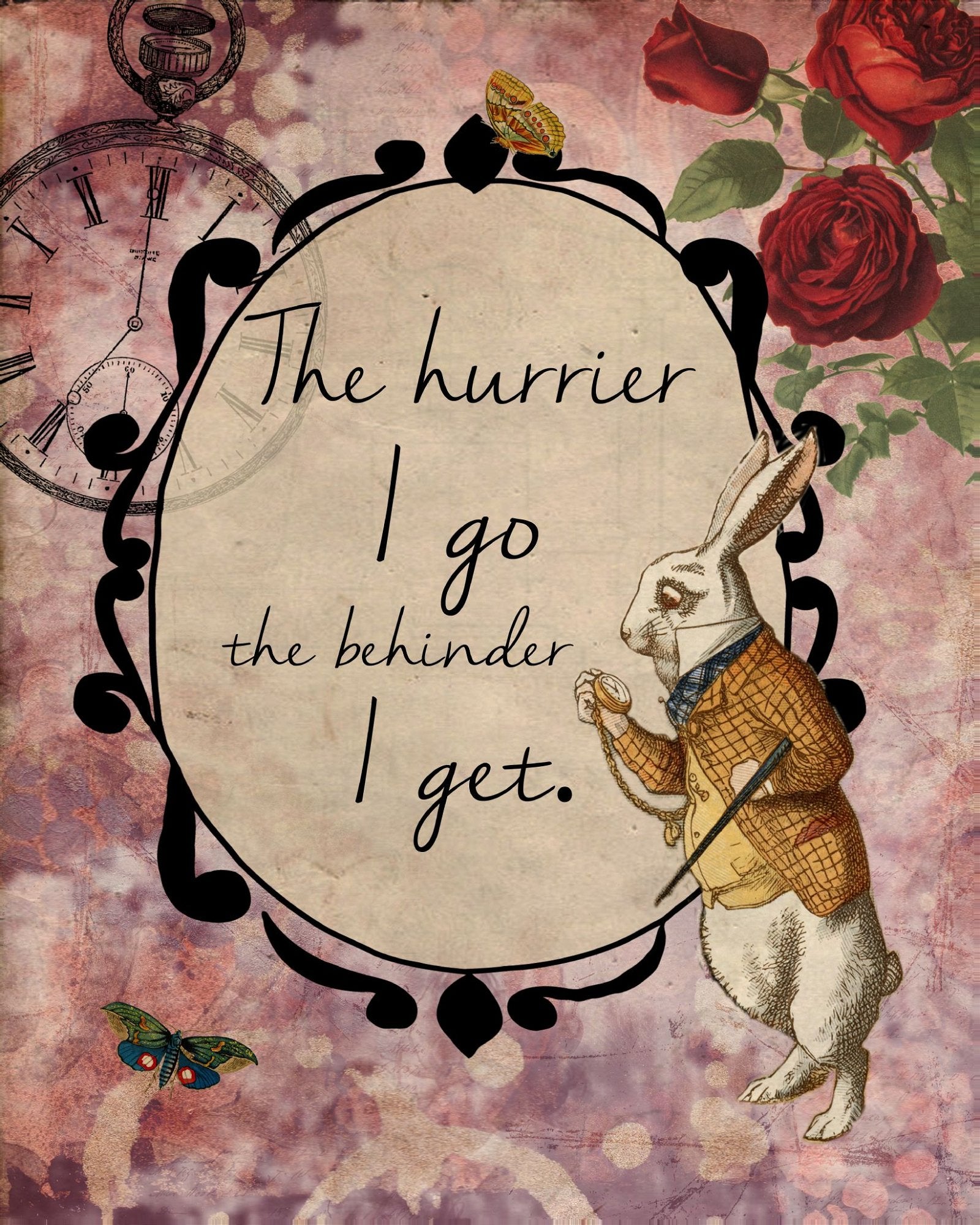 Vintage Metal Sign - Alice In Wonderland - The Hurrier I Go